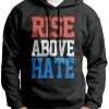 Rise above Hate Black Fleece Hoodie