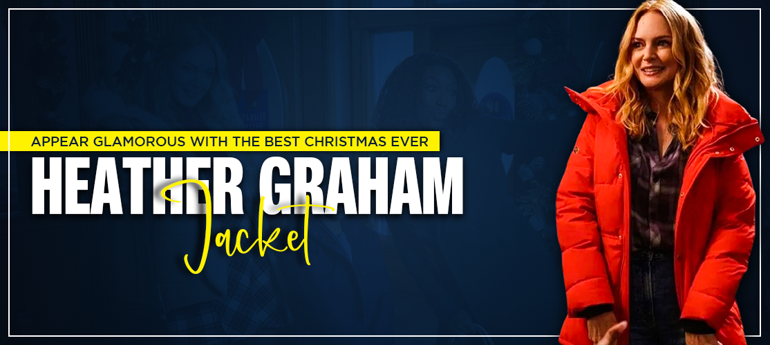 Appear Glamorous with the Best Christmas Ever Heather Graham Jacket