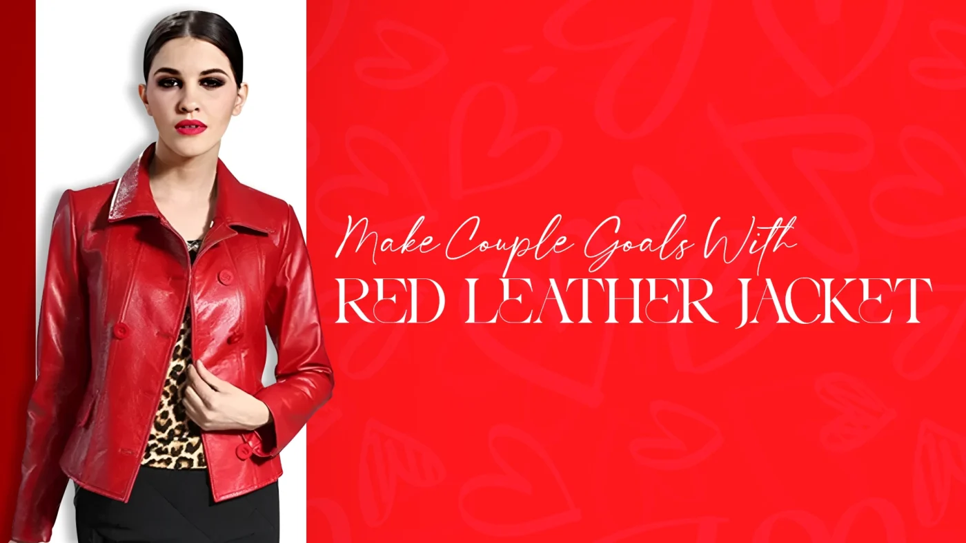 Make Couple Goals With Couple Red Leather Jacket